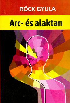Rck Gyula - Arc- s alaktan