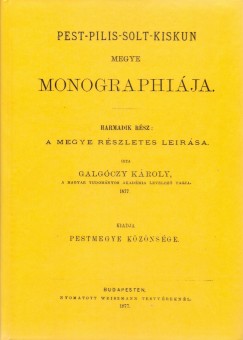 Galgczy Kroly - Pest-Pilis-Solt-Kiskun megye monographija III.