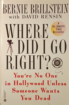 Bernie Brillstein - David Rensin - Where Did I Go Right?