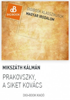 Mikszth Klmn - Prakovszky a siket kovcs