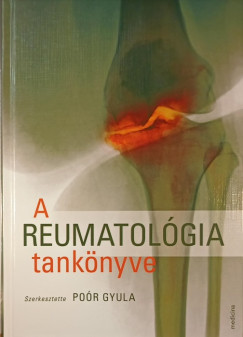 Por Gyula  (Szerk.) - A reumatolgia tanknyve