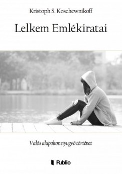 Kristoph S. Koschewnikoff - Lelkem Emlkiratai - Vals alapokon nyugv trtnet