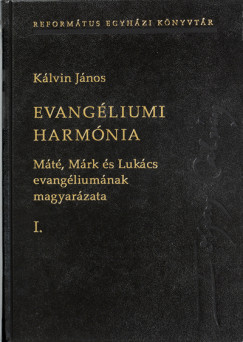 Klvin Jnos - Evangliumi harmnia I-III.