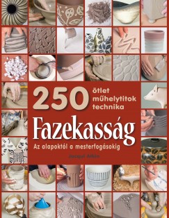 Jacqui Atkin - Fazekassg - Az alapoktl a mesterfogsokig