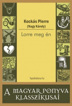 Kocks Pierre  (Nagy Kroly) - Lorre meg n