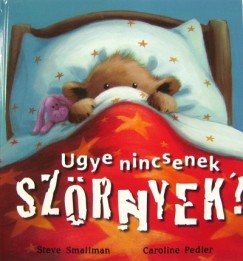 Steve Smallman - Ugye nincsenek szrnyek?