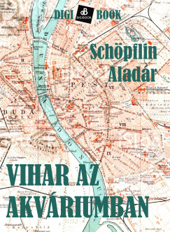 Schpflin Aladr - Vihar az akvriumban