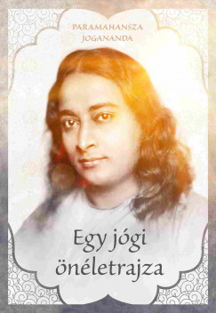 Paramahansza Jogananda - Egy JGI nletrajza