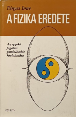 Fényes Imre - A fizika eredete