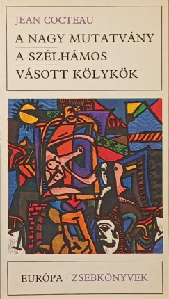 Jean Cocteau - A nagy mutatv�ny - A sz�lh�mos - V�sott k�lyk�k