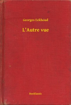 Georges Eekhoud - L'Autre vue