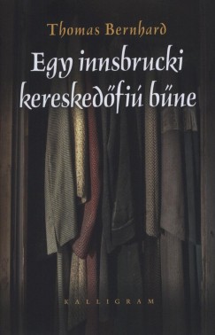 Thomas Bernhard - Egy innsbrucki kereskedfi bne