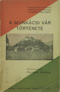 Karszi Mikls  (sszell.) - A munkcsi vr trtnete