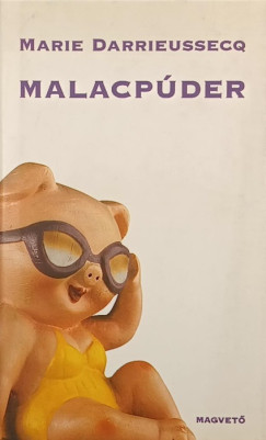 Marie Darrieussecq - Malacpúder