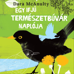 Dara Mcanulty - Fncsik Roland - Egy ifj termszetbvr naplja