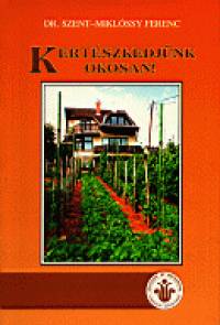 Szent-Miklssy Ferenc - Kertszkedjnk okosan