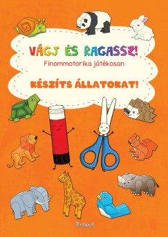 Lengyel Orsolya  (Szerk.) - Vgj s ragassz! Kszts llatokat!