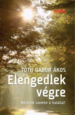 Tth Gbor kos - Elengedlek vgre