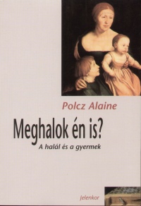 Polcz Alaine - Meghalok n is?