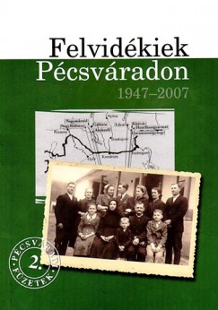 Gllos Orsolya  (Szerk.) - Felvidkiek Pcsvradon 1947-2007