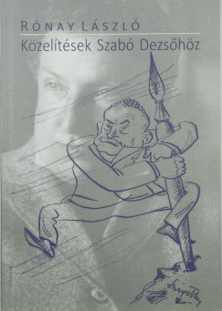 Rnay Lszl - Kzeltsek Szab Dezshz