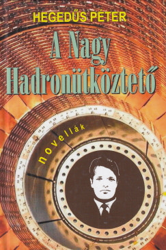 Hegeds Pter - A Nagy Hadrontkztet