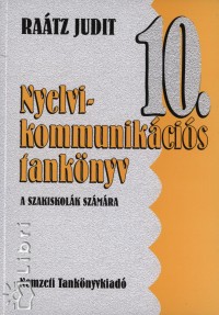 Ratz Judit - Nyelvi kommunikcis tanknyv a szakiskolk szmra 10.