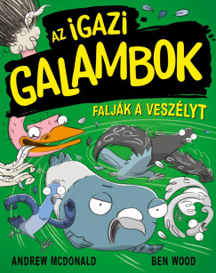 Andrew Mcdonald - Ben Wood - Az Igazi Galambok faljk a veszlyt