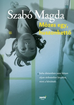 Szab Magda - Mzes egy, huszonkett