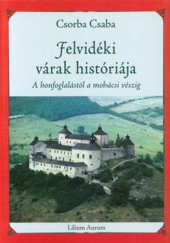 Csorba Csaba - Felvidki vrak histrija