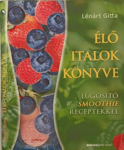 Lénárt Gitta - Élő italok könyve