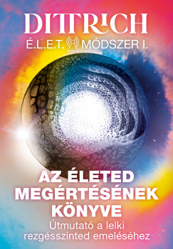 Dr. Dittrich Ern - Az leted megrtsnek knyve