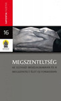 Tzsr Endre  (Szerk.) - Megszenteltsg