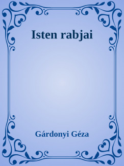 Grdonyi Gza - Isten rabjai