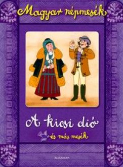 Gyuricza Eszter  (Szerk.) - Magyar npmesk: A kicsi di s ms mesk