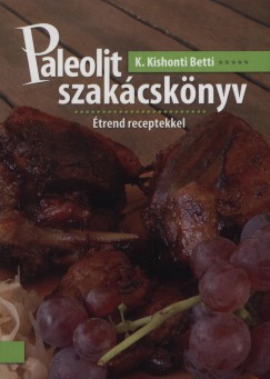 K. Kishonti Betti - Paleolit szakcsknyv