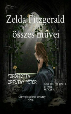 Zelda Fitzgerald - Zelda Fitzgerald sszes mvei