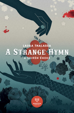 Laura Thalassa - A Strange Hymn - A Szirn neke