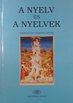 Kenesei István (Szerk.) - A nyelv és a nyelvek