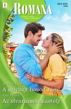 Kate Hewitt - Romana 823.-824. - A sz�vbajt hozod r�m!; Az elvar�zsolt kast�ly