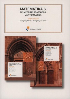 Czegldy Istvn - Czegldy Istvnn - Dr. Hajdu Sndor - Matematika 6. - Felmr feladatsorok, javtkulcsok