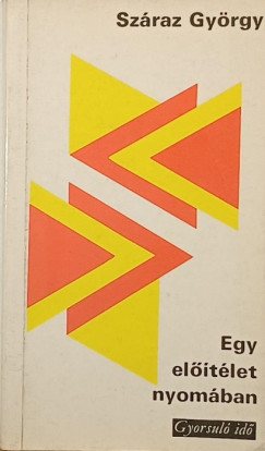 Szraz Gyrgy - Egy eltlet nyomban