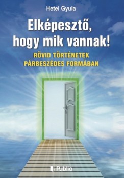 Hetei Gyula - Elkpeszt, hogy mik vannak!