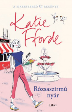 Katie Fforde - Rózsaszirmú nyár