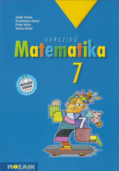 Jakab Tams - Kosztolnyi Jzsef - Pintr Klra - Vincze Istvn - Sokszn matematika tanknyv 7. osztly