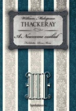 William Makepeace Thackeray - A Newcome csal�d III. r�sz