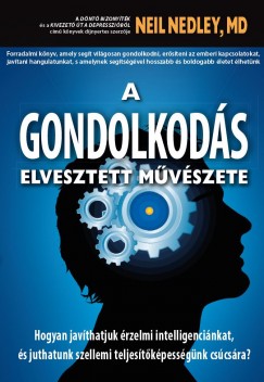 Dr. Neil Nedley - A gondolkods elvesztett mvszete