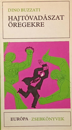 Dino Buzzati - Hajtóvadászat öregekre