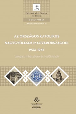 Gianone Andrs  (Vl.) - Az orszgos katolikus nagygylsek Magyarorszgon, 1933-1947