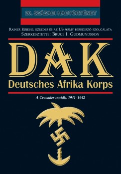 Bruce I. Gudmundsson  (Szerk.) - Dak - Deutsches Afrika Korps